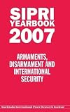 SIPRI Yearbook 2007: Armaments, Disarmament, and International Security