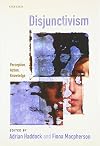 Disjunctivism: Perception, Action, Knowledge