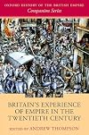 Britain's Experience of Empire in the Twentieth Century