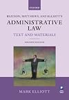 Beatson, Matthews and Elliott's Administrative Law: Text and Materials