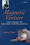 Magnetic Venture: The Story of Oxford Instruments