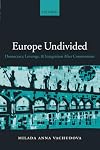 Europe Undivided: Democracy, Leverage, and Integration after Communism