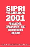 SIPRI Yearbook 2001: Armaments, Disarmament and International Security