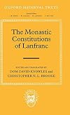The Monastic Constitutions of Lanfranc