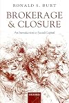 Brokerage and Closure: An Introduction to Social Capital