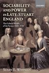 Sociability and Power in Late-Stuart England: The Cultural Worlds of the Verneys 1660-1720