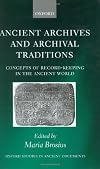 Ancient Archives and Archival Traditions: Concepts of Record-Keeping in the Ancient World