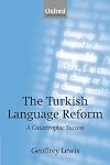 The Turkish Language Reform: A Catastrophic Success