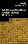 Ancient Literary Criticism (Oxford Readings in Classical Studies)