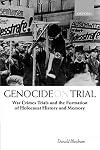 Genocide on Trial: War Crimes Trials and the Formation of Holocaust History and Memory
