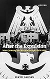 After the Expulsion: West Germany and Eastern Europe, 1945-1990