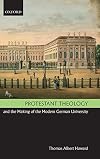 Protestant Theology and the Making of the Modern German University