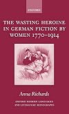 The Wasting Heroine in German Fiction by Women, 1770-1914