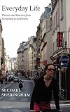 Everyday Life: Theories and Practices from Surrealism to the Present