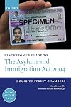 Blackstone's Guide to the Asylum and Immigration Act 2004