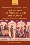 East and West: The Making of a Rift in the Church: From Apostolic Times until the Council of Florence