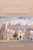 London In The Later Middle Ages Government And People 12001500