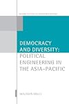 Democracy and Diversity: Political Engineering in the Asia - Pacific
