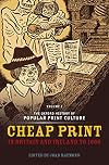 Cheap Print in Britain and Ireland to 1660