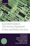 Blackstone's Guide to the Serious Organised Crime and Police Act 2005