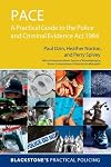 PACE: A Practical Guide to the Police and Criminal Evidence Act 1984