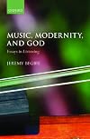 Music, Modernity, and God: Essays in Listening
