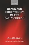 Grace and Christology in the Early Church