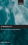 A World for Us: The Case for Phenomenalistic Idealism
