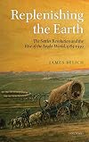 Replenishing the Earth: The Settler Revolution and the Rise of the Angloworld, 1783-1939