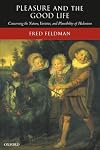 Pleasure and the Good Life: Concerning the Nature, Varieties, and Plausibility of Hedonism