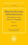 Historia Ecclesie Abbendonensis: The History of the Church of Abingdon. Volume I