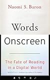 Words Onscreen: The Fate of Reading in a Digital World