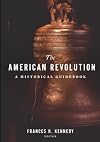The American Revolution: A Historical Guidebook