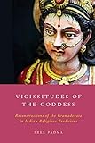 Vicissitudes Of The Goddess Reconstructions Of The Gramadevata In Indias Religious Traditions
