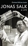 Jonas Salk: A Life