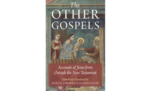 The Other Gospels: Accounts of Jesus from Outside the New Testament cover