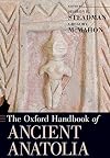 The Oxford Handbook of Ancient Anatolia, 10,000-323 B.C.E.