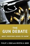 The Gun Debate: What Everyone Needs to Know®