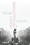 Velvet Revolutions: An Oral History of Czech Society