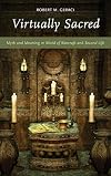 Virtually Sacred: Myth and Meaning in World of Warcraft and Second Life