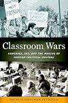 Classroom Wars: Language, Sex, and the Making of Modern Political Culture