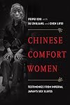 Chinese Comfort Women: Testimonies from Imperial Japan's Sex Slaves