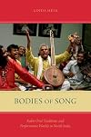 Bodies of song : Kabir oral traditions and performative worlds in North India