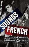 Sounds French: Globalization, Cultural Communities and Pop Music, 1958-1980