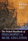 The Oxford Handbook of Philosophy in Music Education