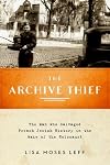 The Archive Thief: The Man Who Salvaged French Jewish history in the Wake of the Holocaust