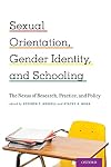 Sexual Orientation, Gender Identity, and Schooling: The Nexus of Research, Practice, and Policy