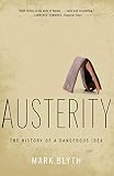 Austerity The History Of A Dangerous Idea