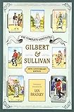 The Complete Annotated Gilbert & Sullivan: 20th Anniversary Edition