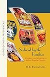 Seduced by the Familiar: Narration and Meaning in Indian Popular Cinema